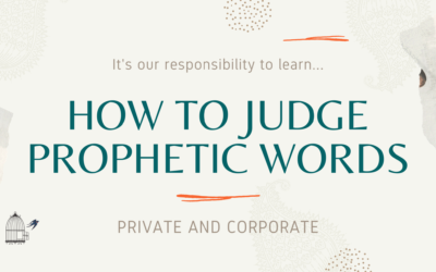 How to Judge Prophetic Words We Receive, Hear, & Read