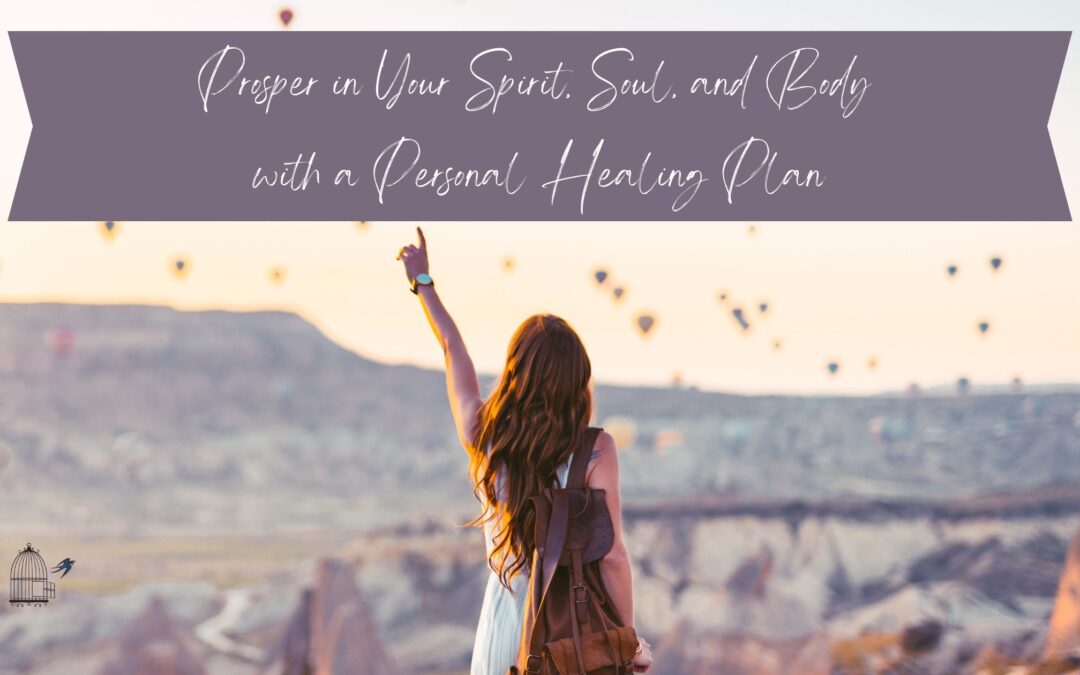 Prosper in Your Spirit, Soul, and Body with a Personal Healing Plan